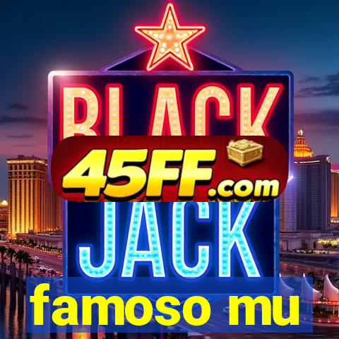 famoso mu